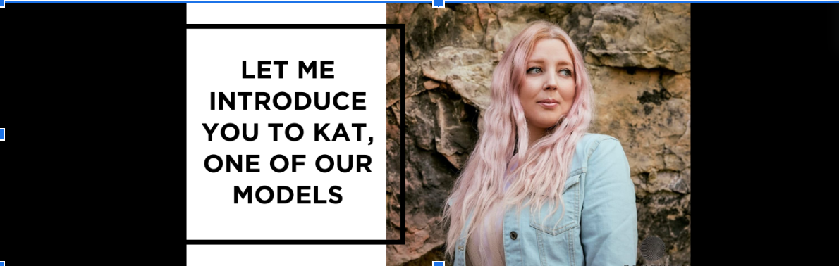 Let Me Introduce You to Kat, One of Our Models.