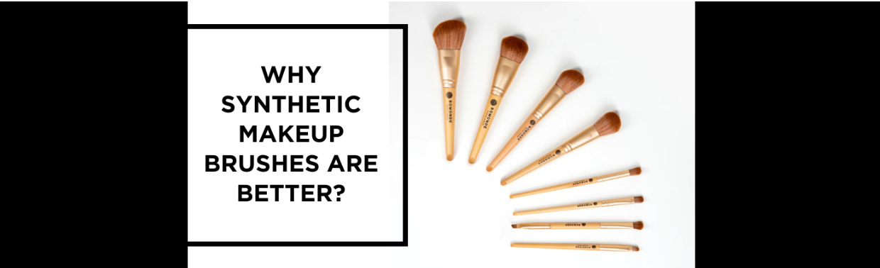 Why Synthetic Makeup Brushes Are Better