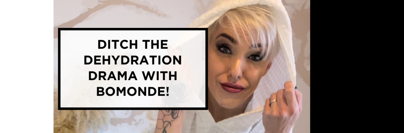 Ditch the Dehydration Drama with Bomonde!